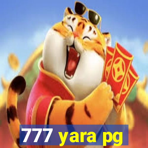 777 yara pg